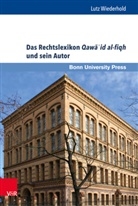 Lutz Wiederhold, Stepha Conermann, Stephan Conermann - Das Rechtslexikon Qawa_id al-fiqh und sein Autor