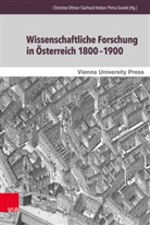 Gerhar Holzer, Gerhard Holzer, Christine Ottner, Christine Ottner-Diesenberger, Petr Svatek, Petra Svatek - Wissenschaftliche Forschung in Österreich 1800-1900