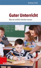 Andreas Gold - Guter Unterricht: Was wir wirklich darüber wissen