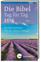 Breitenbach, Kari Jeromin, Jürge Kaufmann, Jürgen Kaufmann, Gundul Kühneweg, Gundula Kühneweg... - Die Bibel Tag für Tag 2016, Taschenbuch
