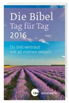 Rolan Breitenbach, Jürge Kaufmann, Jürgen Kaufmann, Gundul Kühneweg, Gundula Kühneweg, Petra Leist... - Die Bibel Tag für Tag 2016, große Ausgabe