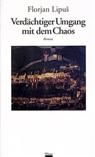Florjan Lipus - Verdächtiger Umgang mit dem Chaos