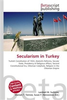 Susan F Marseken, Susan F. Marseken, Lambert M. Surhone, Miria T Timpledon, Miriam T. Timpledon - Secularism in Turkey