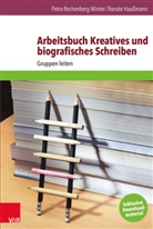 Renat Haussmann, Renate Haußmann, Petr Rechenberg-Winter, Petra Rechenberg-Winter - Arbeitsbuch Kreatives und biografisches Schreiben