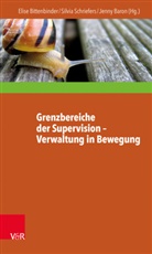 Jenny Baron, Elise Bittenbinder, S Schriefers, Silvi Schriefers, Silvia Schriefers - Grenzbereiche der Supervision - Verwaltung in Bewegung