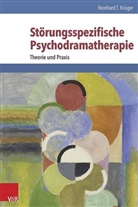 Reinhard T Krüger, Reinhard T. Krüger - Störungsspezifische Psychodramatherapie