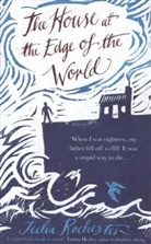 Julia Rochester - The House at the Edge of the World