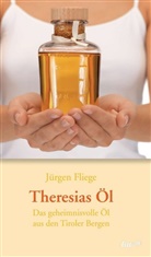 Jürgen Fliege - Theresias Öl