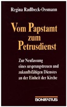 Regina Radlbeck-Ossmann - Vom Papstamt zum Petrusdienst