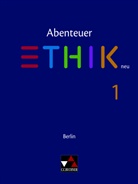 Birgi Danderski, Birgit Danderski, Jör Freier, Jörg Freier, Sophia Gerber, Sophia u a Gerber... - Abenteuer Ethik, Sekundarstufe I Berlin, Ausgabe 2015 - 1: Abenteuer Ethik Berlin 1