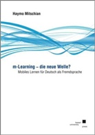 Haymo Mitschian - m-Learning - die neue Welle?