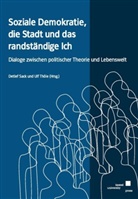 Detlef Sack, Ulf Thöle - Soziale Demokratie, die Stadt und das randständige Ich