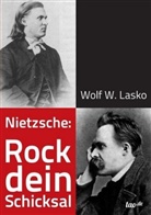 Wolf W Lasko, Wolf W. Lasko - Nietzsche: Rock dein Schicksal