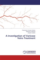 Co, Joseph Coutinho, Madasam Palanivel, Madasamy Palanivel, Theivendre Panneer Selvam, Theivendren Panneer Selvam - A Investigation of Varicose Veins Treatment