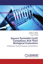 Deepen Gandhi, Deepen S Gandhi, Deepen S. Gandhi, Ketan B Patel, Ketan B. Patel, Umesh Tarpada... - Square Pyrimidal Cu(II) Complexes And Their Biological Evaluation