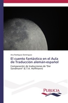 Ana Rodríguez Domínguez - El cuento fantástico en el Aula de Traducción alemán-español