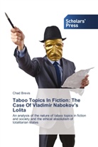 Chad Brevis - Taboo Topics In Fiction: The Case Of Vladimir Nabokov's Lolita