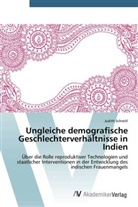 Judith Schreitl - Ungleiche demografische Geschlechterverhältnisse in Indien