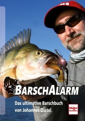 Johannes Dietel - Barsch-Alarm - Das ultimative Barschbuch