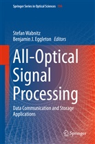 Benjamin J. Eggleton, J Eggleton, J Eggleton, Stefa Wabnitz, Stefan Wabnitz - All-Optical Signal Processing