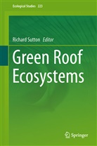 Richar K Sutton, Richard K Sutton, Richard Sutton, Richard K Sutton, Richard K. Sutton - Green Roof Ecosystems