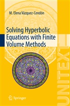 Elena Vázquez Cendón, Elena Vázquez-Cendón, M Elena Vázquez-Cendón, M. Elena Vázquez-Cendón - Solving Hyperbolic Equations with Finite Volume Methods