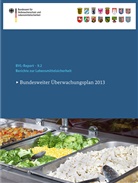 Bundesamt für Verbraucherschutz und Lebensmittelsicherheit, BV, BVL, BVL, Saskia Dombrowski - Berichte zur Lebensmittelsicherheit 2013