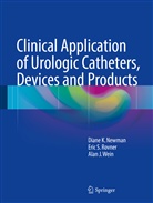 Diane Newman, Diane K Newman, Diane K. Newman, Eric Rovner, Eric S Rovner, Eric S. Rovner... - Clinical Application of Urologic Catheters, Devices and Products