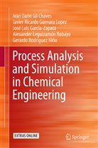 Ivan Dario Gil Chaves, José Luis García Zapata, José Luis García-Zapata, Iván Darí Gil Chaves, Iván Darío Gil Chaves, Javier Ricardo Guevara Lopez... - Process Analysis and Simulation in Chemical Engineering