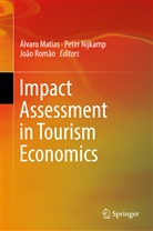 Álvaro Matias, Pete Nijkamp, Peter Nijkamp, Joao Romao, João Romão - Impact Assessment in Tourism Economics