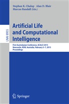 Alan D. Blair, Stephan Chalup, Ala D Blair, Alan D Blair, Marcus Randall - Artificial Life and Computational Intelligence