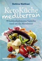 Ulrike Gonder, Bettina Matthaei - KetoKüche mediterran