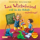 Christine Merz, Betina Gotzen-Beek - Lea Wirbelwind will in die Schule - unbedingt!