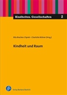 Rit Braches-Chyrek, Rita Braches-Chyrek, Charlotte Röhner, Rita Braches-Chyek, Rita Braches-Chyrek, Rit Braches-Chyrek (Prof. Dr.)... - Kindheit und Raum