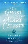 Valerie Martin - The Ghost of Marie Celeste