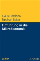 Klau Herdzina, Klaus Herdzina, Klaus (Prof. Dr. Herdzina, Klaus (Prof. Dr.) Herdzina, Stephan Seiter, Stephan (Prof. Seiter - Einführung in die Mikroökonomik