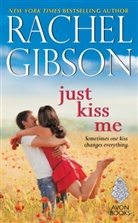 Rachel Gibson - Just Kiss Me
