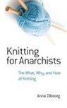 Anna Zilboorg - Knitting for Anarchists