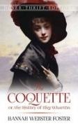 Hannah Webster Foster, Hannah Webster Foster - The Coquette: Or, the History of Eliza Wharton