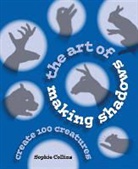 Sophie Collins - The Art of Making Shadows