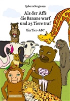 Roberta Bergmann, Roberta Bergmann - Als der Affe die Banane warf und 25 Tiere traf