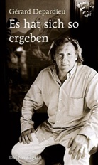 Gérard Depardieu, Gérard Dépardieu - Es hat sich so ergeben