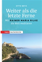 Otto Betz - Weiter als die letzte Ferne