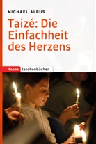 Michael Albus - Taizé: Die Einfachheit des Herzens
