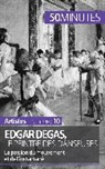 50 minutes, 50minutes, Marie-Juli Malache, Marie-Julie Malache, Marie-Julie Malache, 50 minutes - Edgar Degas, le peintre des danseuses