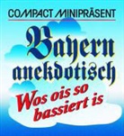 Emmi Aigner, Franz Aigner - Compact Minipräsent. Bayern anekdotisch