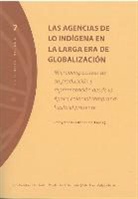 Eveline Dürr, Anne Ebert, Fabian Fechner, Annette Idler, Romy Köhler, Ingrid Kummels... - Las agencias de lo indígena en la larga era de globalización