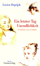 Lucien Deprijck, Lucien Deprijck - Ein letzter Tag Unendlichkeit