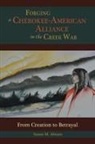 Susan M Abram, Susan M. Abram - Forging a Cherokee-american Alliance in the Creek War