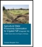Yenesew Mengiste Yihun, Yenesew Mengiste (Unesco-Ihe Institute for Yihun, Yenesew Mengiste (UNESCO-IHE Institute for Water Education Yihun, Yihun Yenesew Mengiste - Agricultural Water Productivity Optimization for Irrigated Teff